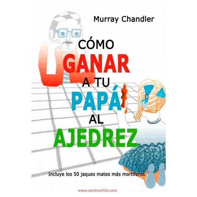 Cómo ganar a tu papá en ajedrez