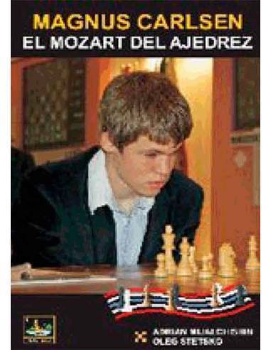 Magnus Carlsen. El Mozart del ajedrez