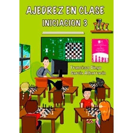 Ajedrez en clase. Iniciación 3