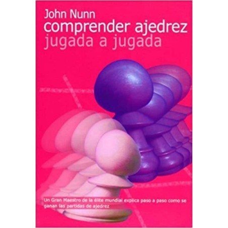 Comprendre escacs jugada a jugada. John Nunn