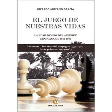 The game of our lives. The golden age of Gran Canario chess 1954-1979