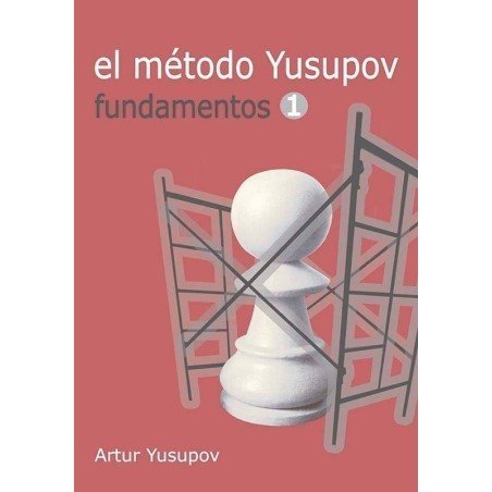 Libro ajedrez El método Yusupov. Fundamentos 1