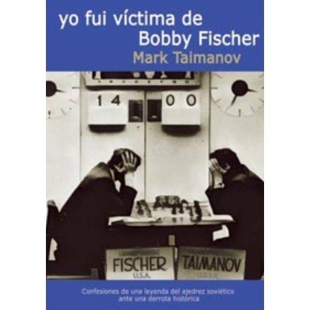 Yo fuí víctima de Bobby Fischer