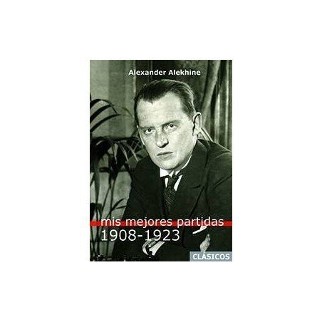 Libro ajedrez Mis mejores partidas vol.1 1908-1923
